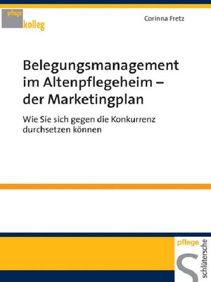 cover image of Belegungsmanagement im Altenpflegeheim--der Marketingplan